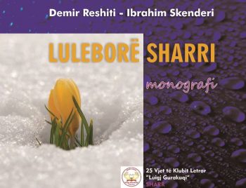 Botohet monografia “Luleborë Sharri” – Autorë, Demir Reshiti e Ibrahim Skenderi